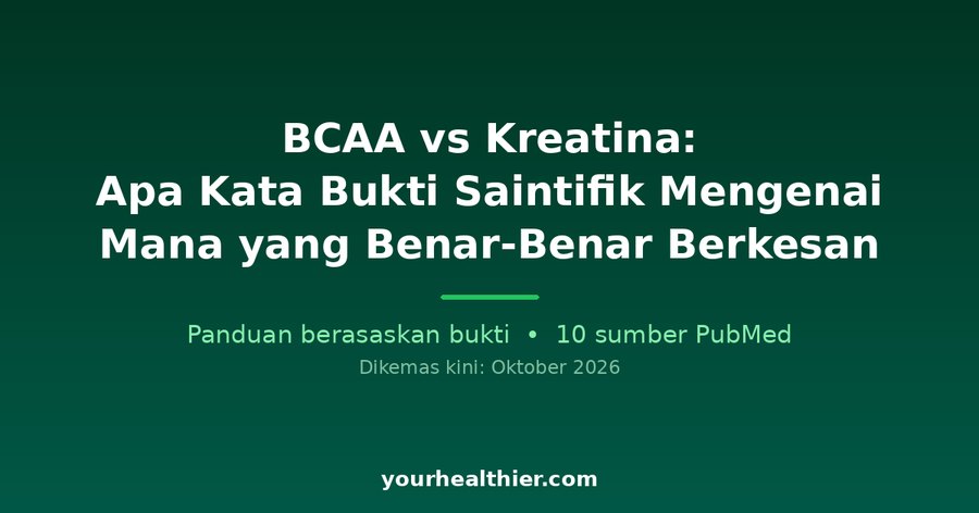 BCAA vs Kreatina: Apa Kata Bukti Saintifik Mengenai Mana yang Benar-Benar Berkesan