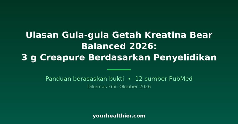 Ulasan Gula-gula Getah Kreatina Bear Balanced 2026: 3 g Creapure Berdasarkan Penyelidikan