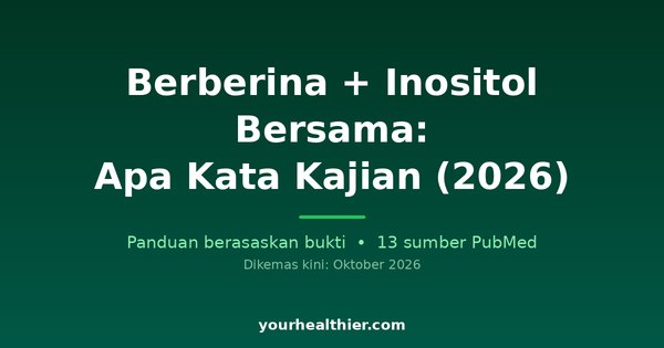 Berberin + Inositol Bersama: Apa Kata Kajian (2026)