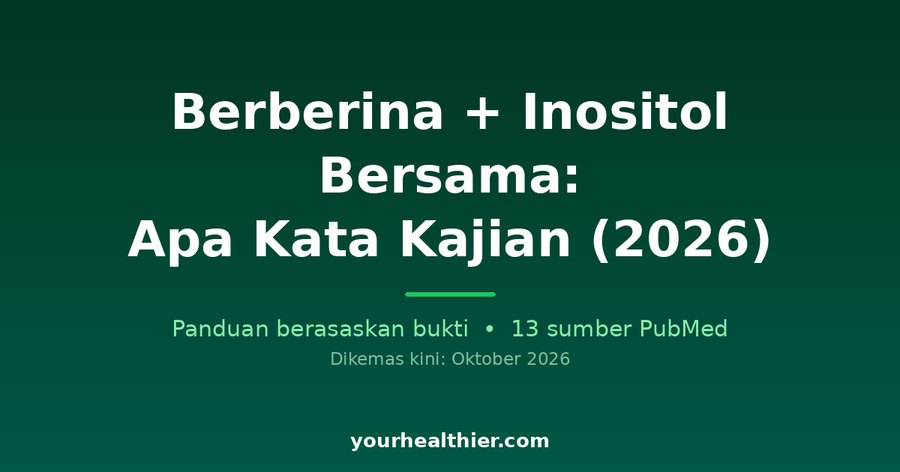 Berberin + Inositol Bersama: Apa Kata Kajian (2026)