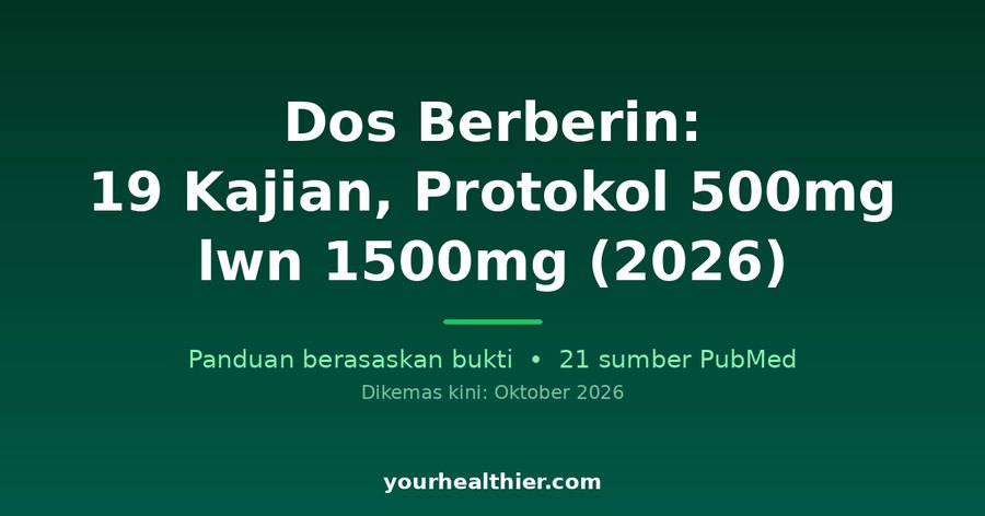 Dos Berberin: 19 Kajian, Protokol 500mg lwn 1500mg (2026)