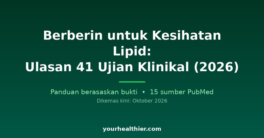 Berberin untuk Kesihatan Lipid: Ulasan 41 Ujian Klinikal (2026)