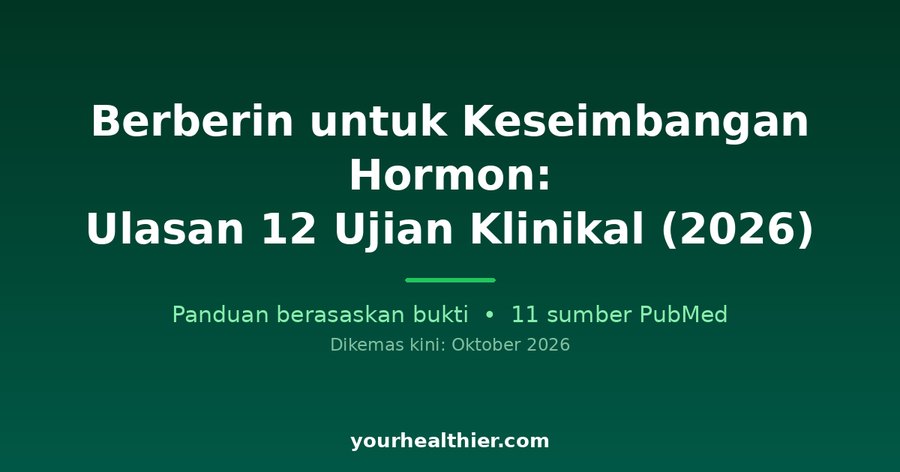 Berberin untuk Keseimbangan Hormon: Ulasan 12 Ujian Klinikal (2026)