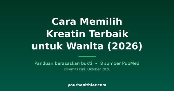 Cara Memilih Kreatin Terbaik untuk Wanita (2026)