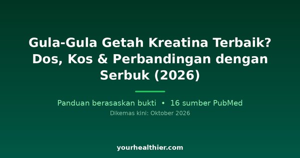 Gula-Gula Getah Kreatina Terbaik? Dos, Kos & Perbandingan dengan Serbuk (2026)
