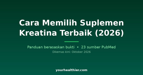 Cara Memilih Suplemen Kreatina Terbaik (2026)