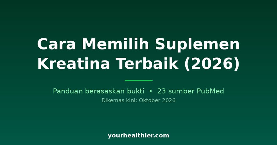 Cara Memilih Suplemen Kreatina Terbaik (2026)