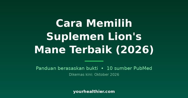 Cara Memilih Suplemen Lion’s Mane Terbaik (2026)