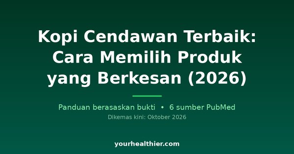 Kopi Cendawan Terbaik: Cara Memilih Produk yang Berkesan (2026)