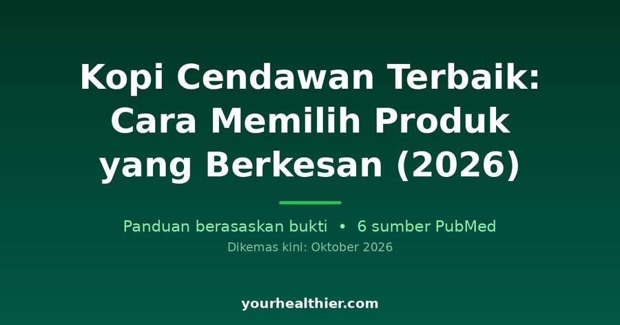 Kopi Cendawan Terbaik: Cara Memilih Produk yang Berkesan (2026)
