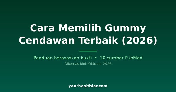 Cara Memilih Gummy Cendawan Terbaik (2026)