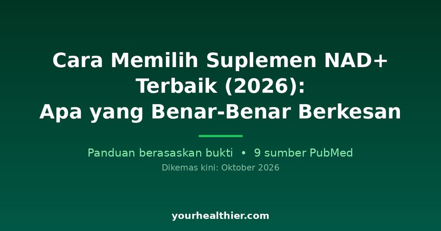 Cara Memilih Suplemen NAD+ Terbaik (2026): Apa yang Benar-Benar Berkesan