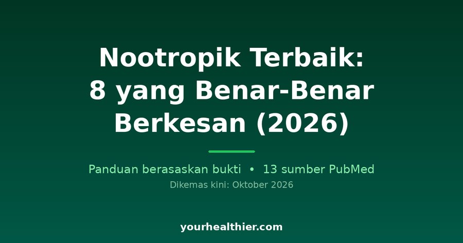 Nootropik Terbaik: 8 yang Benar-Benar Berkesan (2026)