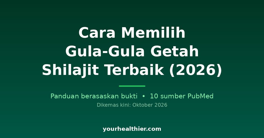 Cara Memilih Gula-Gula Getah Shilajit Terbaik (2026)