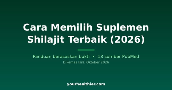 Cara Memilih Suplemen Shilajit Terbaik (2026)