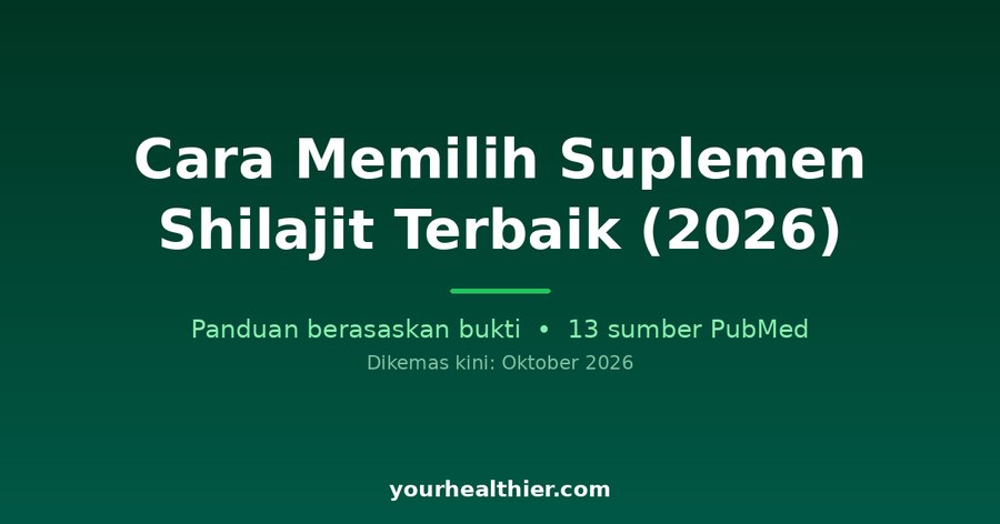Cara Memilih Suplemen Shilajit Terbaik (2026)