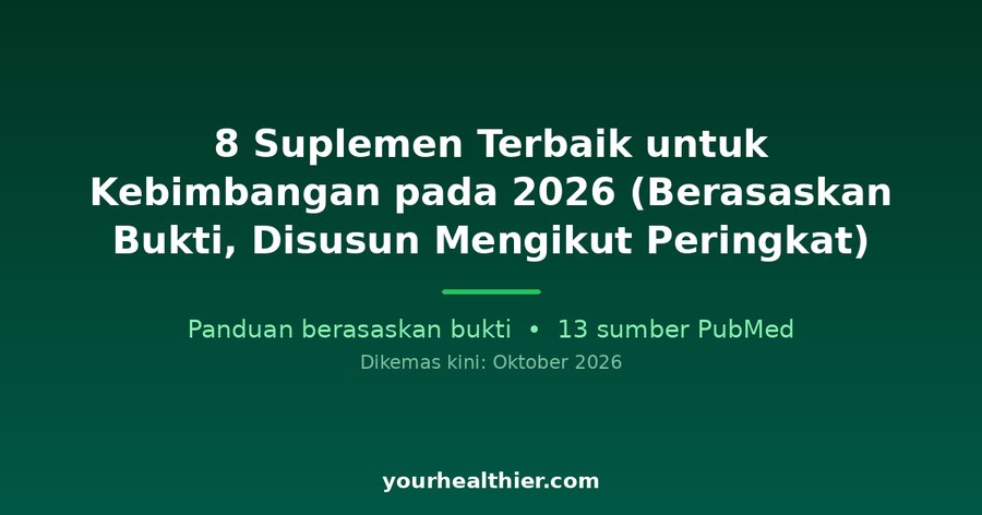 8 Suplemen Terbaik untuk Kebimbangan pada 2026 (Berasaskan Bukti, Disusun Mengikut Peringkat)