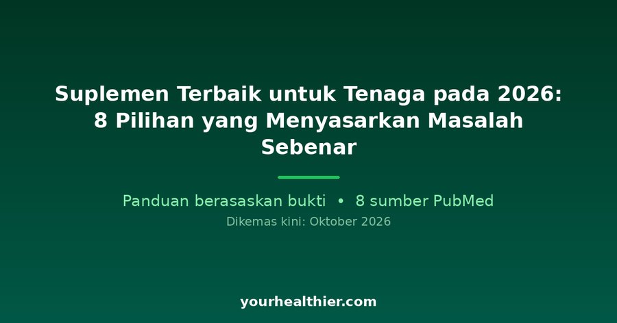 Suplemen Terbaik untuk Tenaga pada 2026: 8 Pilihan yang Menyasarkan Masalah Sebenar