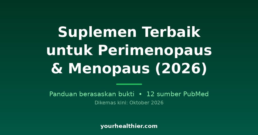 Suplemen Terbaik untuk Perimenopaus & Menopaus (2026)