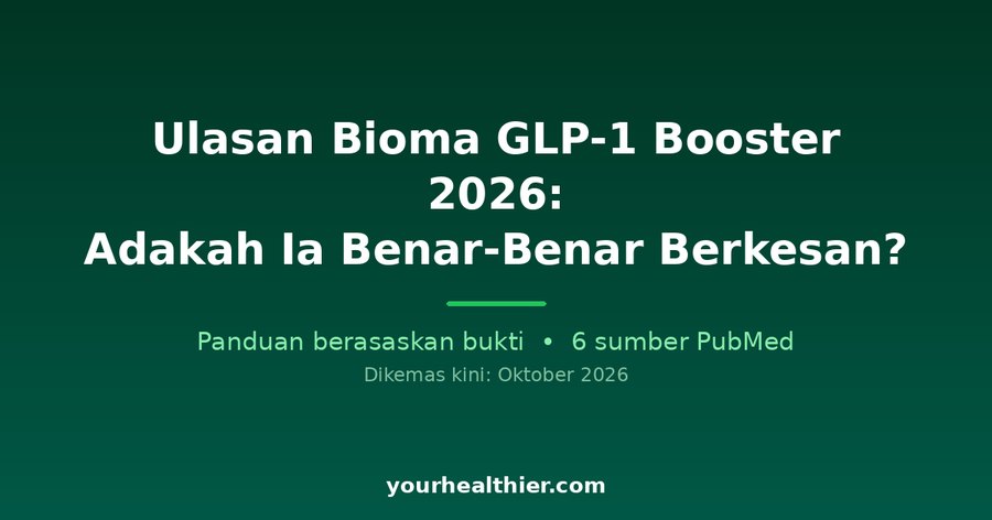 Ulasan Bioma GLP-1 Booster 2026: Adakah Ia Benar-Benar Berkesan?