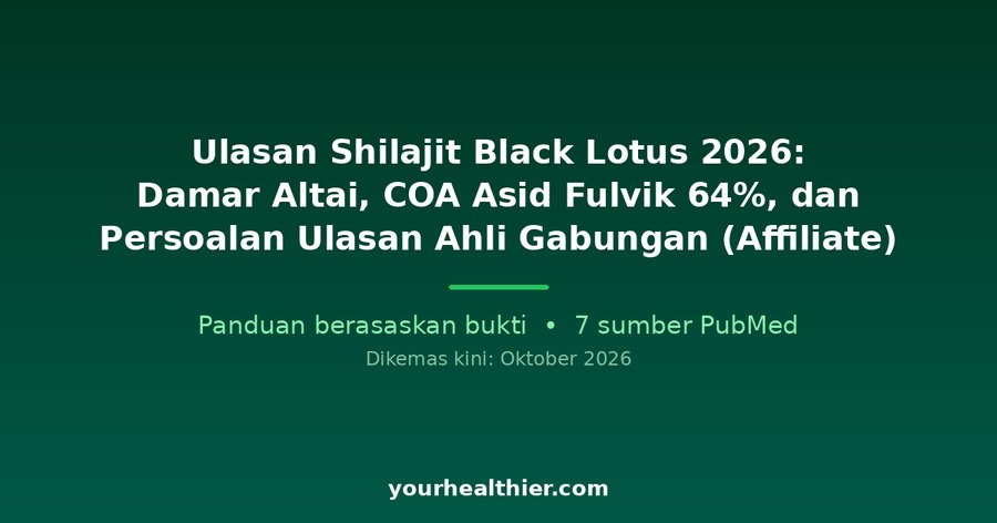 Ulasan Shilajit Black Lotus 2026: Damar Altai, COA Asid Fulvik 64%, dan Persoalan Ulasan Ahli Gabungan (Affiliate)