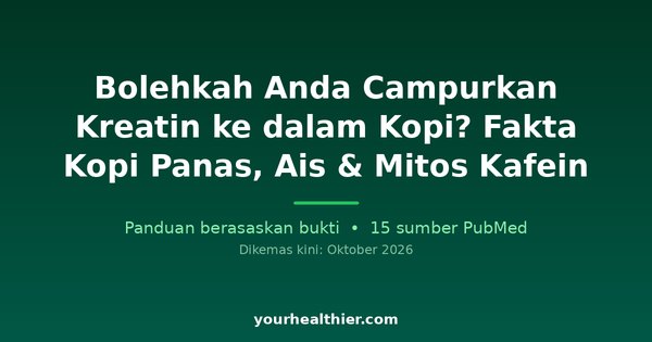 Bolehkah Anda Campurkan Kreatin ke dalam Kopi? Fakta Kopi Panas, Ais & Mitos Kafein