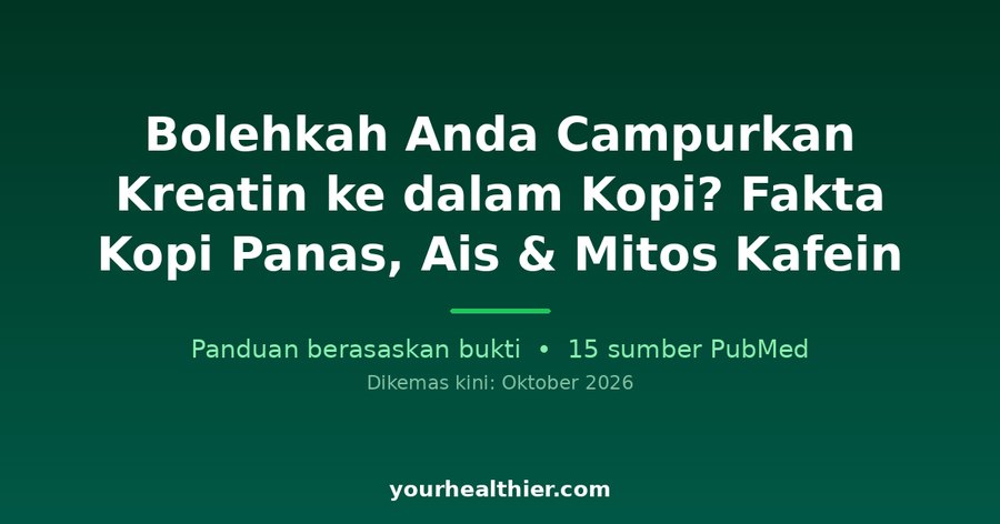 Bolehkah Anda Campurkan Kreatin ke dalam Kopi? Fakta Kopi Panas, Ais & Mitos Kafein