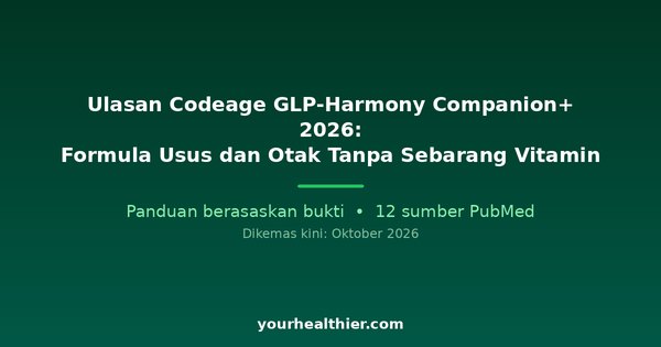 Ulasan Codeage GLP-Harmony Companion+ 2026: Formula Usus dan Otak Tanpa Sebarang Vitamin