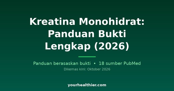 Kreatina Monohidrat: Panduan Bukti Lengkap (2026)