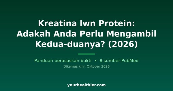 Kreatina lwn Protein: Adakah Anda Perlu Mengambil Kedua-duanya? (2026)