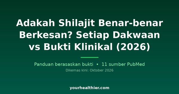 Adakah Shilajit Benar-benar Berkesan? Setiap Dakwaan vs Bukti Klinikal (2026)