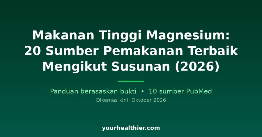 Makanan Tinggi Magnesium: 20 Sumber Pemakanan Terbaik Mengikut Susunan (2026)