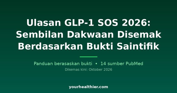 Ulasan GLP-1 SOS 2026: Sembilan Dakwaan Disemak Berdasarkan Bukti Saintifik