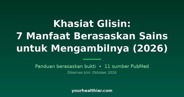 Khasiat Glisin: 7 Manfaat Berasaskan Sains untuk Mengambilnya (2026)