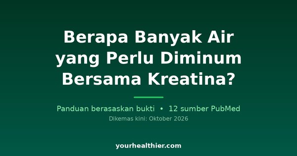 Berapa Banyak Air yang Perlu Diminum Bersama Kreatina?