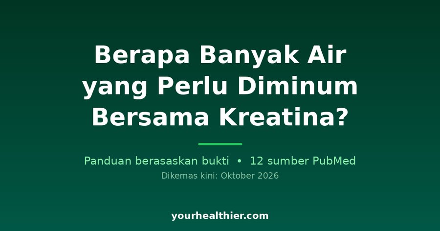 Berapa Banyak Air yang Perlu Diminum Bersama Kreatina?