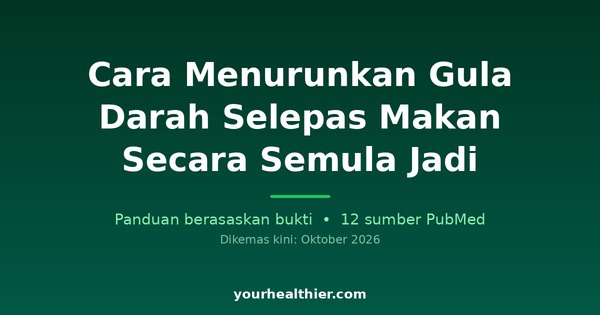 Cara Menurunkan Gula Darah Selepas Makan Secara Semula Jadi