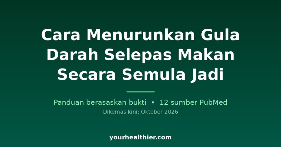 Cara Menurunkan Gula Darah Selepas Makan Secara Semula Jadi