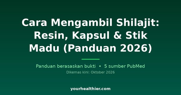 Cara Mengambil Shilajit: Resin, Kapsul & Stik Madu (Panduan 2026)