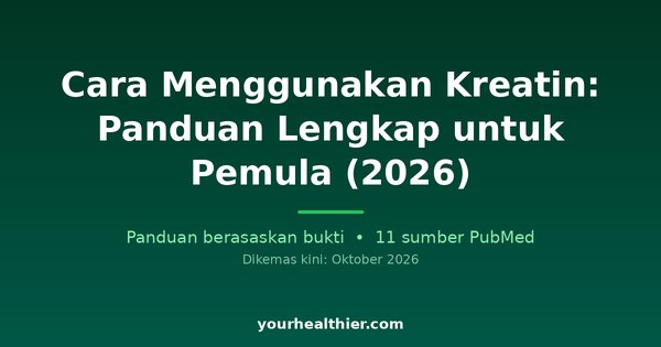 Cara Menggunakan Kreatin: Panduan Lengkap untuk Pemula (2026)