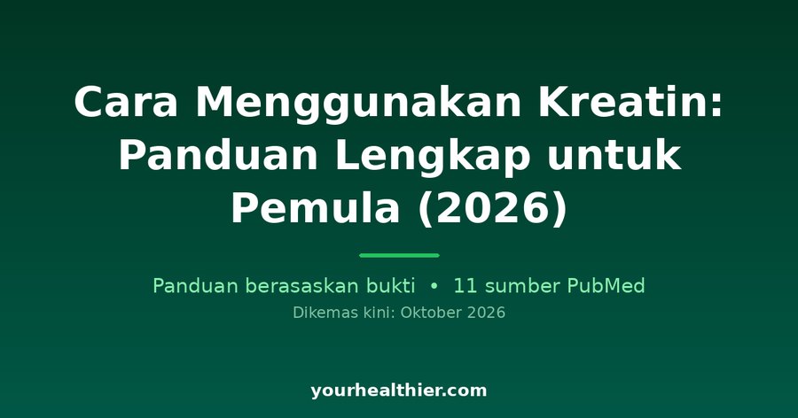 Cara Menggunakan Kreatin: Panduan Lengkap untuk Pemula (2026)