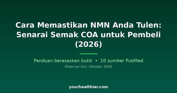 Cara Memastikan NMN Anda Tulen: Senarai Semak COA untuk Pembeli (2026)
