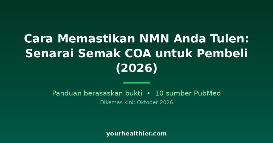 Cara Memastikan NMN Anda Tulen: Senarai Semak COA untuk Pembeli (2026)