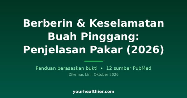 Berberin & Keselamatan Buah Pinggang: Penjelasan Pakar (2026)