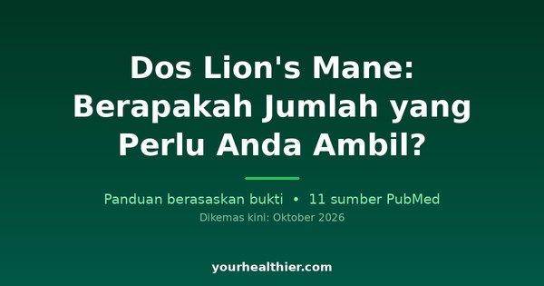 Dos Lion’s Mane: Berapakah Jumlah yang Perlu Anda Ambil?