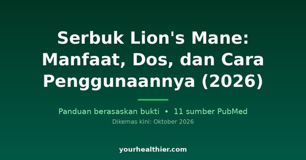 Serbuk Lion’s Mane: Manfaat, Dos, dan Cara Penggunaannya (2026)