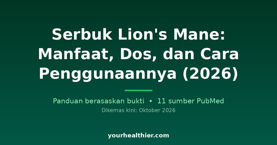 Serbuk Lion’s Mane: Manfaat, Dos, dan Cara Penggunaannya (2026)