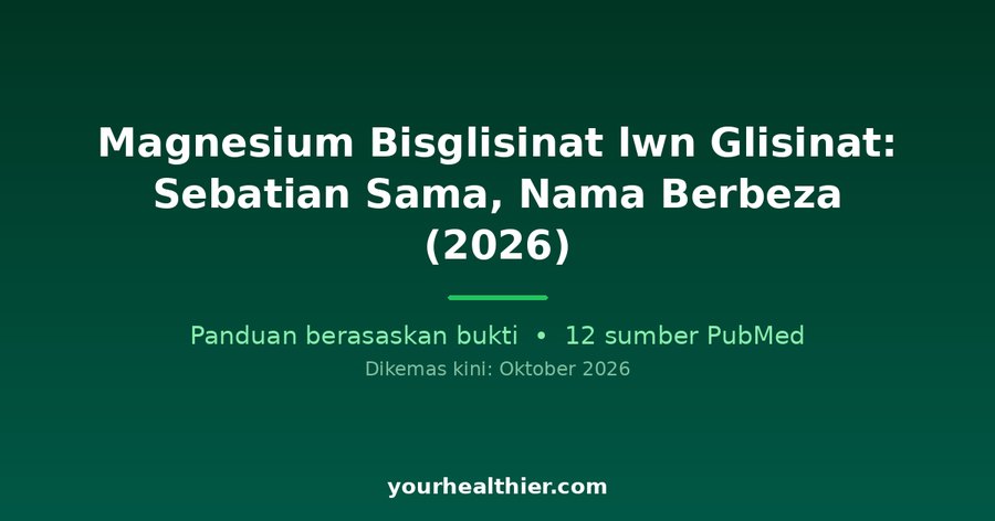 Magnesium Bisglisinat lwn Glisinat: Sebatian Sama, Nama Berbeza (2026)
