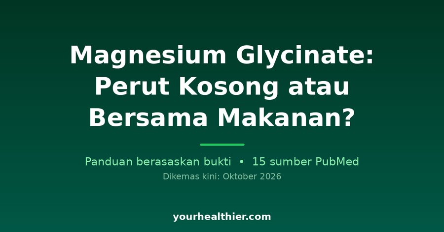 Magnesium Glycinate: Perut Kosong atau Bersama Makanan?