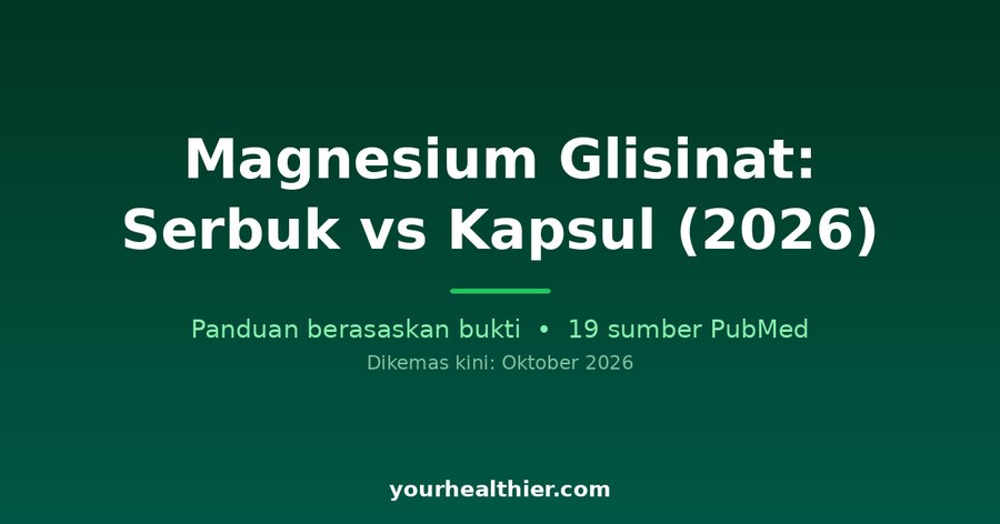 Magnesium Glisinat: Serbuk vs Kapsul (2026)
